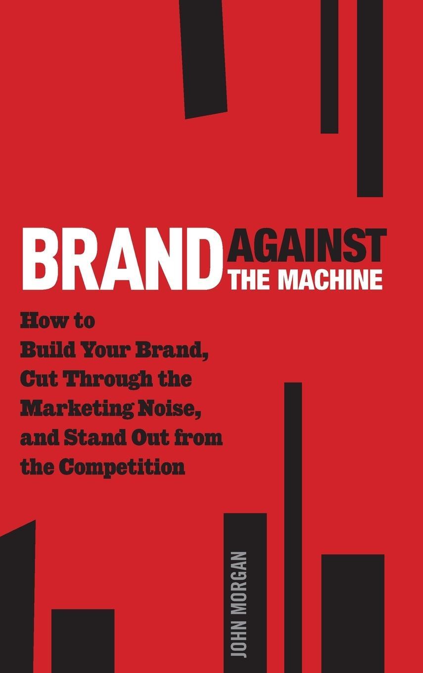 Cover: 9781118103524 | Brand Against the Machine | John Michael Morgan | Buch | 224 S. | 2011