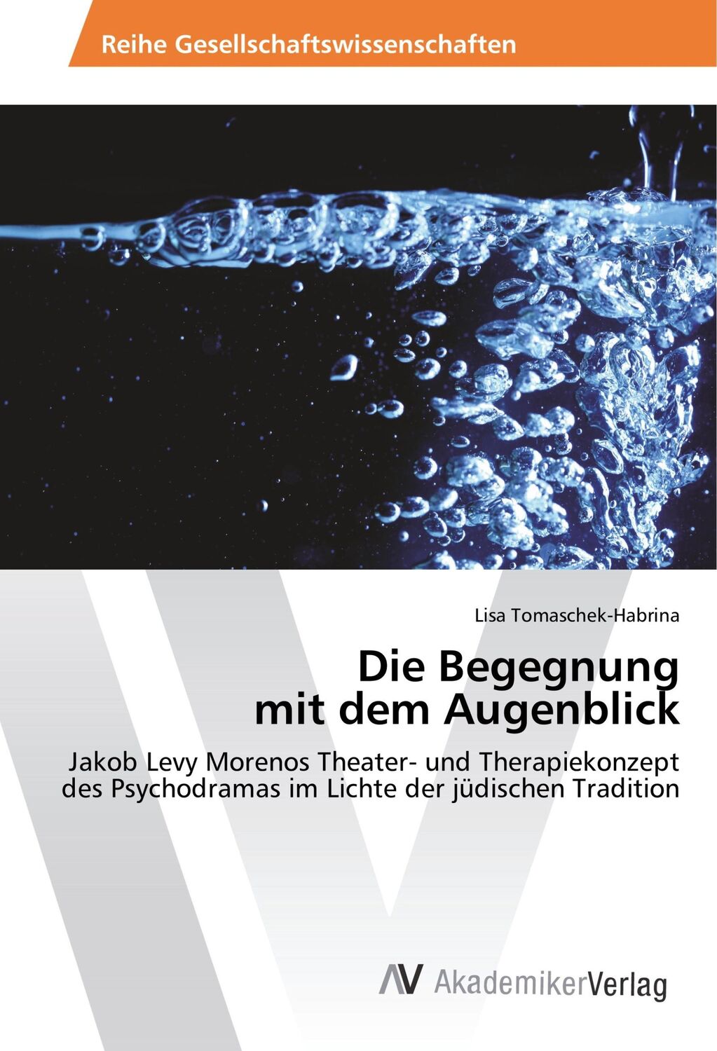 Cover: 9786202208123 | Die Begegnung mit dem Augenblick | Lisa Tomaschek-Habrina | Buch