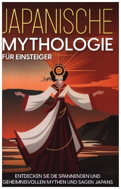 Cover: 9783755724520 | Japanische Mythologie für Einsteiger | Maria Kulat | Taschenbuch
