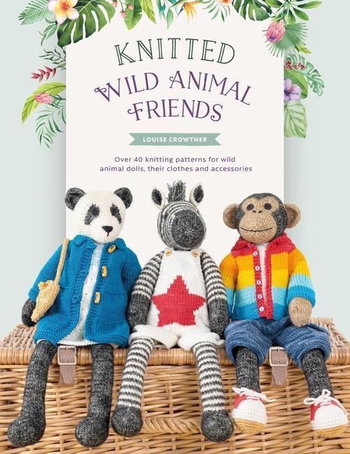 Cover: 9781446309087 | Knitted Wild Animal Friends: Over 40 Knitting Patterns for Wild...