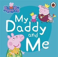 Cover: 9780241411919 | Peppa Pig: My Daddy and Me | Peppa Pig | Buch | 16 S. | Englisch