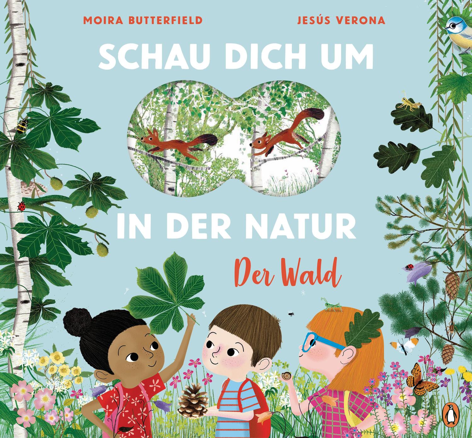 Cover: 9783328300076 | Schau dich um in der Natur - Der Wald | Moira Butterfield (u. a.)