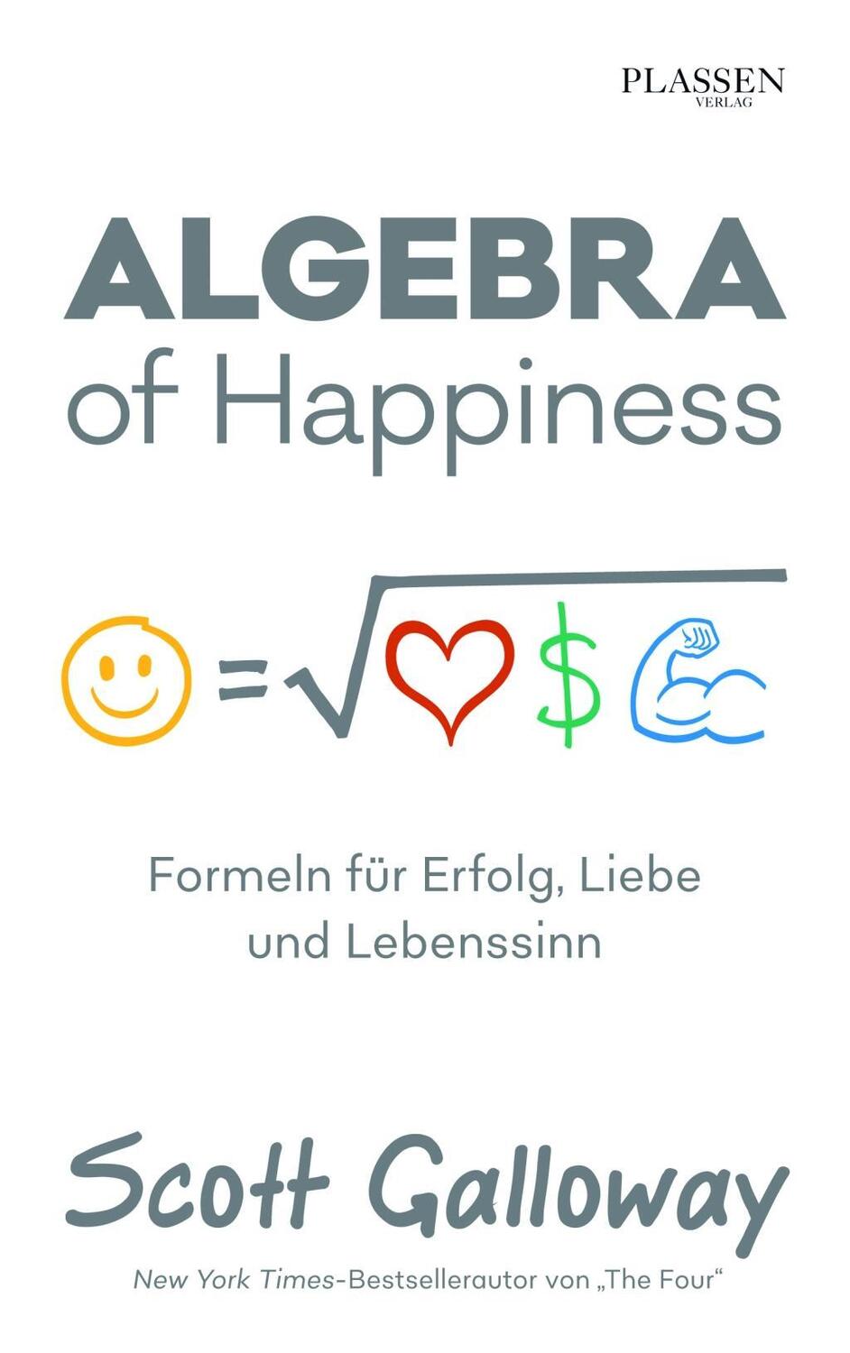 Cover: 9783864706479 | Algebra of Happiness | Formeln für Erfolg, Liebe und Lebenssinn | Buch