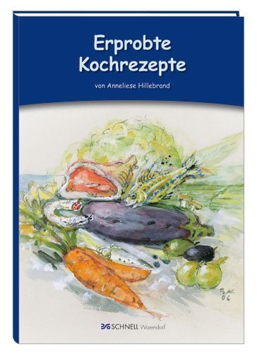 Cover: 9783877167298 | Erprobte Kochrezepte | Anneliese Hillebrand | Buch | Schnell Verlag