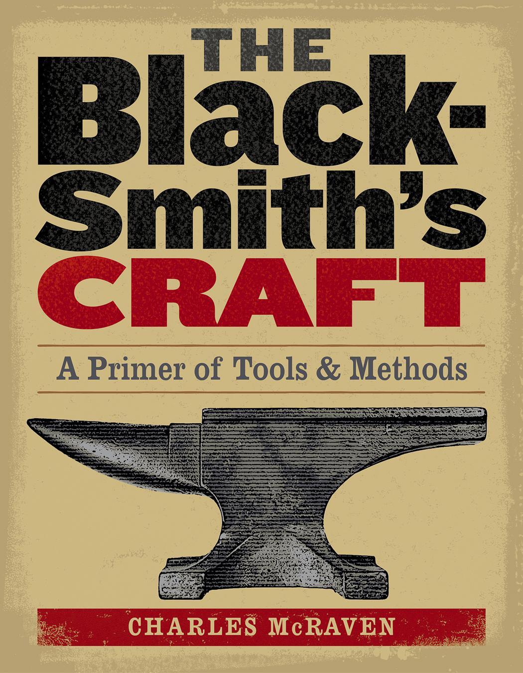 Cover: 9781580175937 | The Blacksmith's Craft | A Primer of Tools &amp; Methods | Charles McRaven