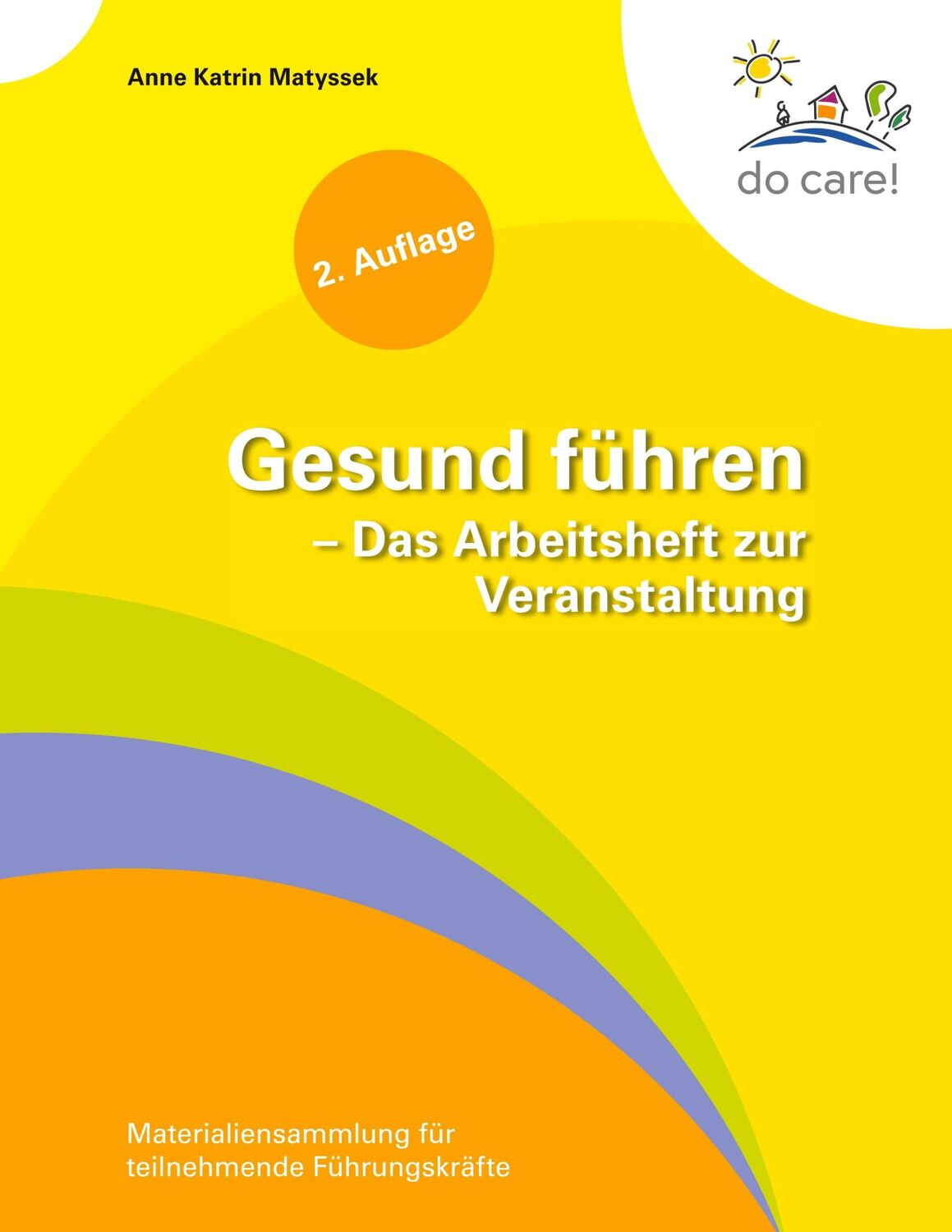 Cover: 9783837077797 | Gesund führen - Das Arbeitsheft zur Veranstaltung | Matyssek | Buch