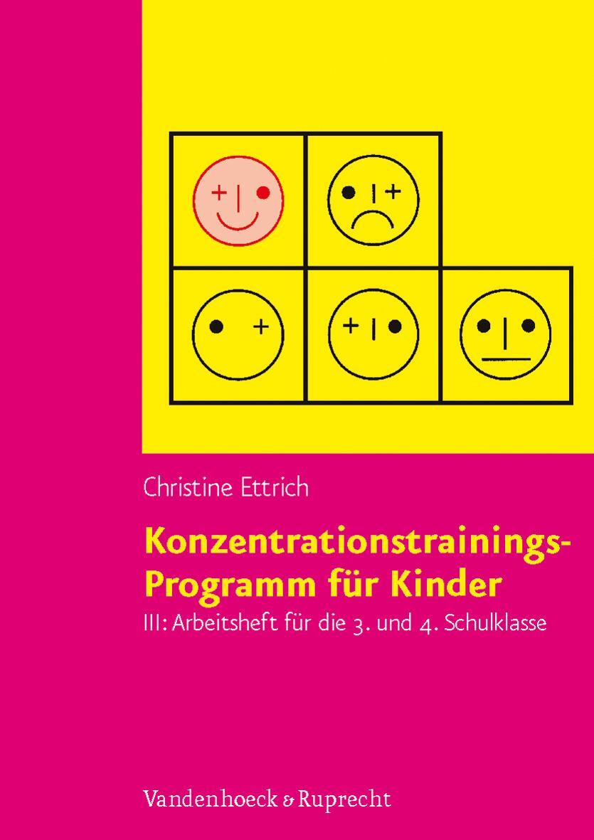 Konzentrationstrainings-Programm für Kinder III, 3. und 4. Schulklasse. Arbeitsheft - Ettrich, Christine