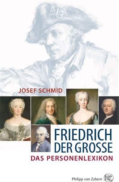 Cover: 9783805343671 | Friedrich der Große | Das Personenlexikon | Josef Johannes Schmid