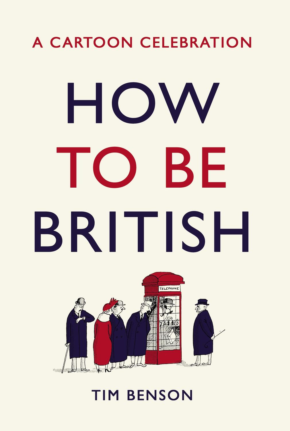 Cover: 9781786332332 | How to be British | A cartoon celebration | Tim Benson | Buch | 2019