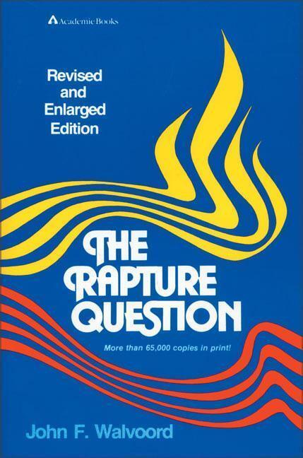 Cover: 9780310341512 | The Rapture Question | John F. Walvoord | Taschenbuch | Englisch