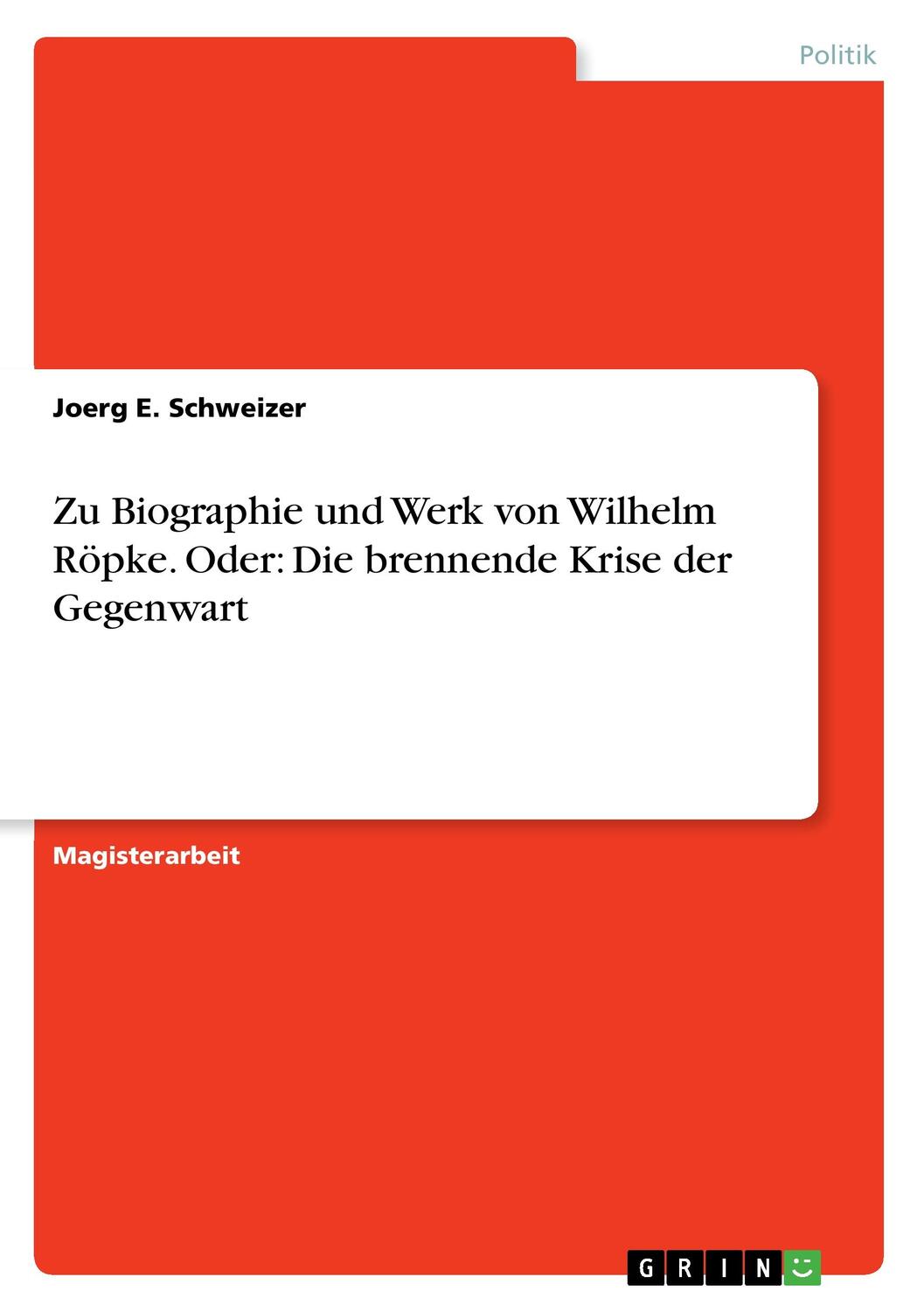 Cover: 9783640634828 | Zu Biographie und Werk von Wilhelm Röpke. Oder: Die brennende Krise...