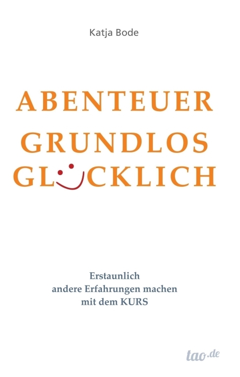 Cover: 9783960510628 | ABENTEUER GRUNDLOS GLÜCKLICH | Katja Bode | Buch | 440 S. | Deutsch