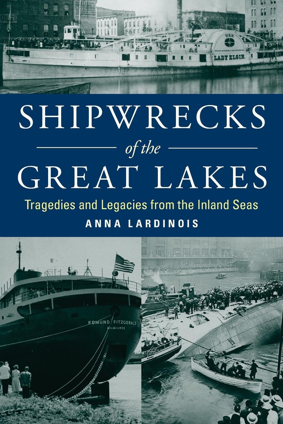 Cover: 9781493058556 | Shipwrecks of the Great Lakes | Anna Lardinois | Taschenbuch | 2021