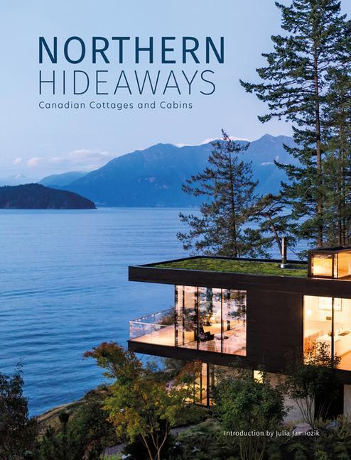 Cover: 9781864709063 | Northern Hideaways | Canadian Cottages and Cabins | Group | Buch