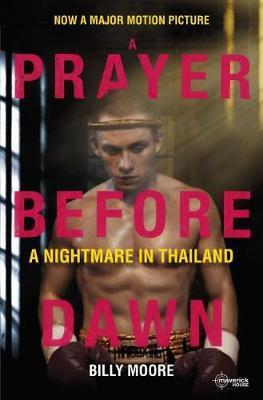 Cover: 9781908518637 | A Prayer Before Dawn | A Nightmare in Thailand | Billy Moore | Buch