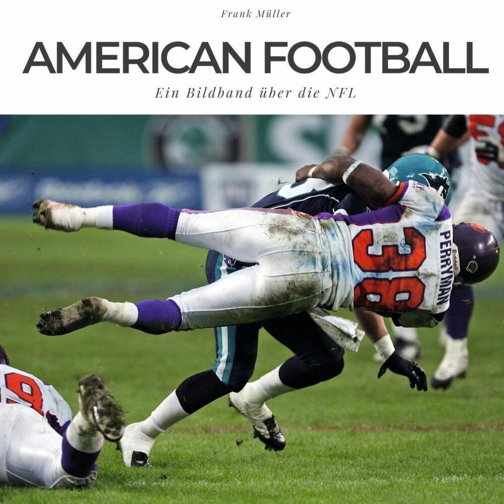 Cover: 9783750502314 | American Football | Ein Bildband über die NFL | Frank Müller | Buch