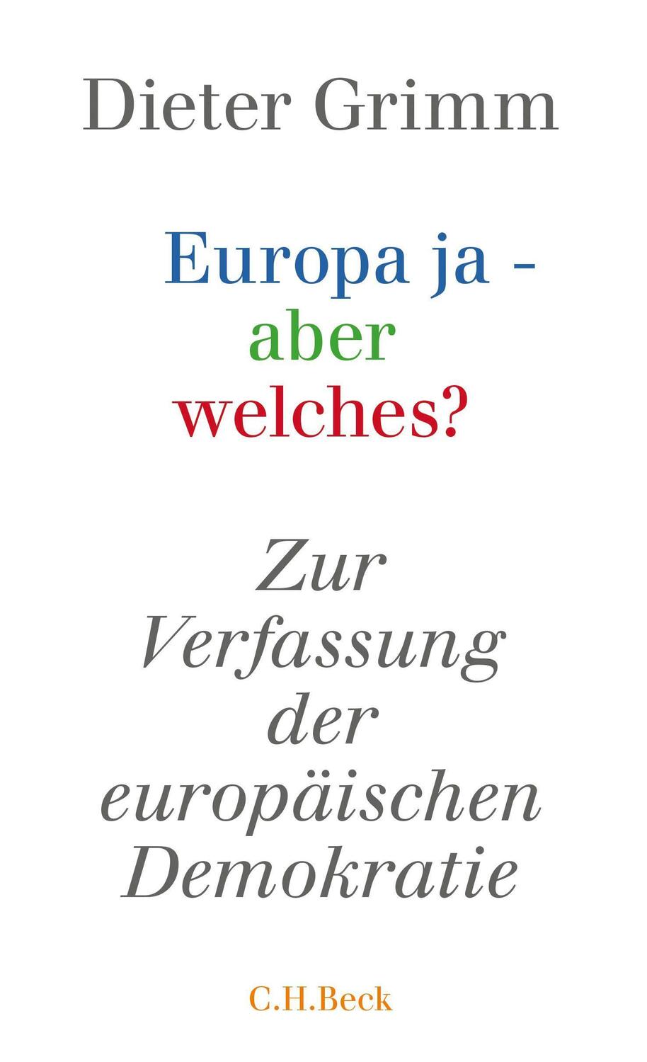 Cover: 9783406688690 | Europa ja - aber welches? | Zur Verfassung der europäischen Demokratie