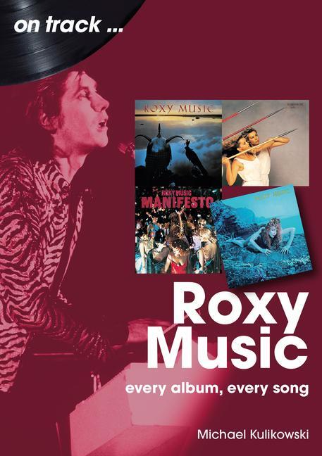 Cover: 9781789523355 | Roxy Music | Every Album, Every Song | Michael Kulikowski | Buch