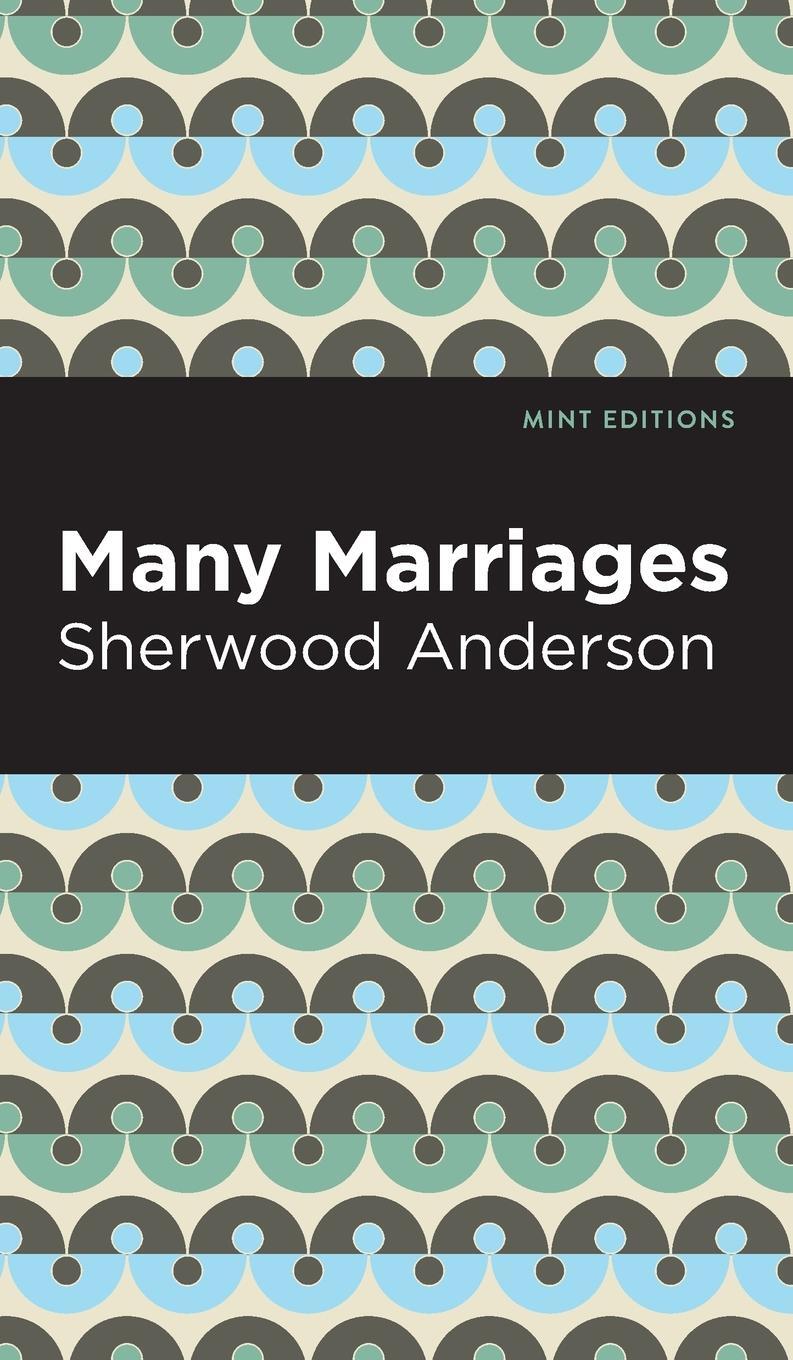 Cover: 9781513135274 | Many Marriages | Sherwood Anderson | Buch | Mint Editions | Englisch