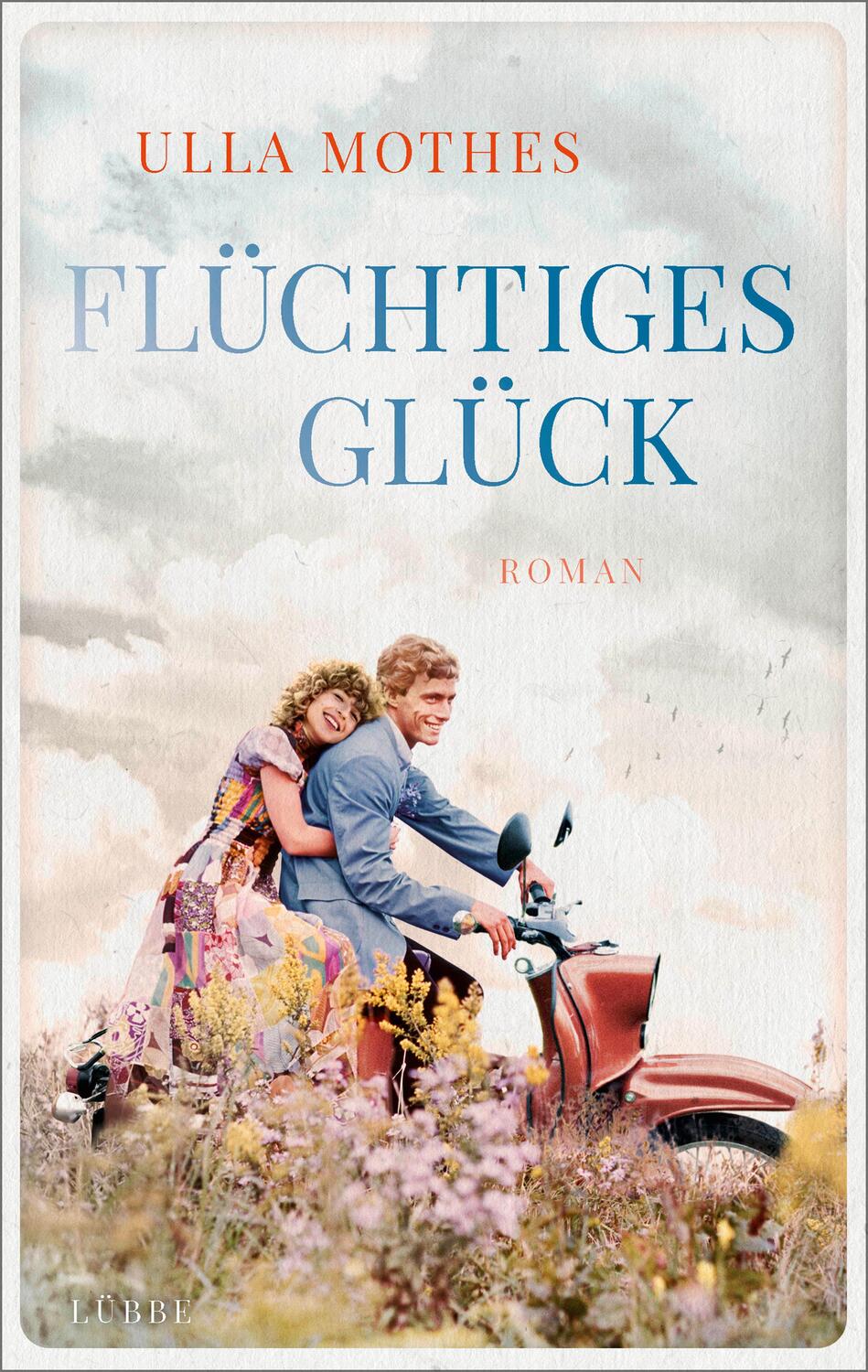 Cover: 9783785727935 | Flüchtiges Glück | Roman | Ulla Mothes | Taschenbuch | 480 S. | 2022