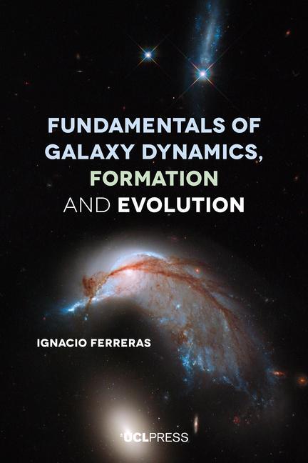 Cover: 9781911307624 | Ferreras, I: Fundamentals of Galaxy Dynamics, Formation and | Ferreras