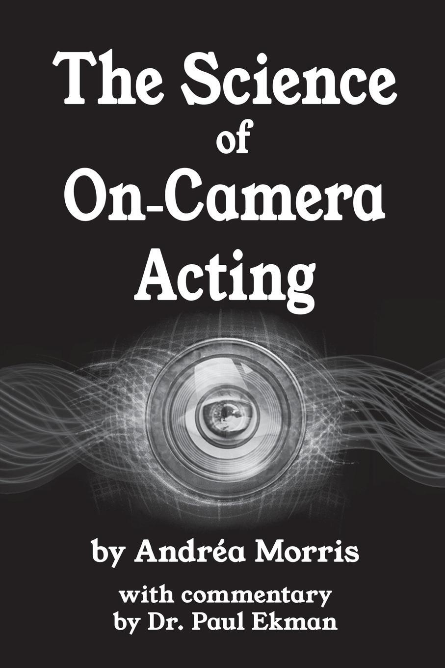Cover: 9780990733218 | The Science of On-Camera Acting | with commentary by Dr. Paul Ekman