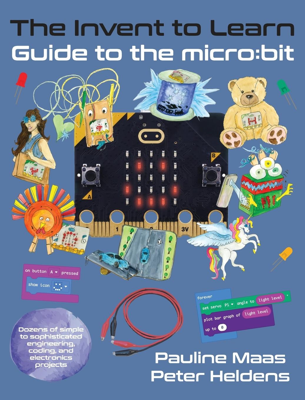 Cover: 9781955604079 | The Invent to Learn Guide to the micro | bit | Pauline Maas (u. a.)