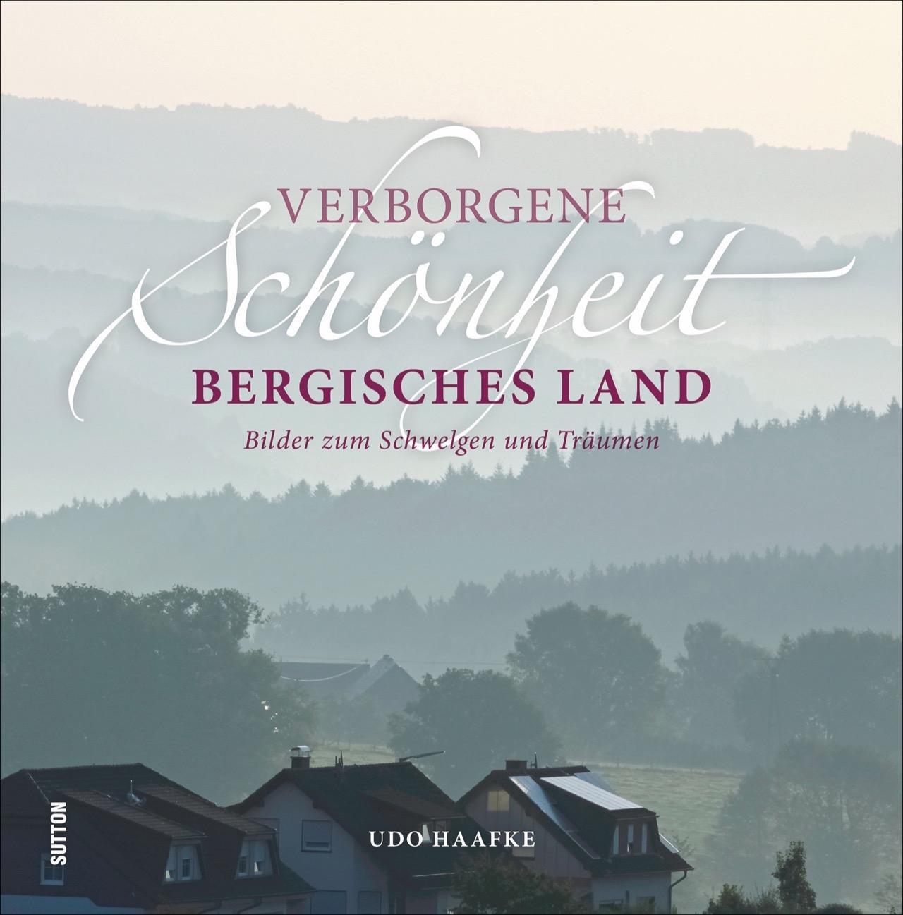 Cover: 9783963030574 | Verborgene Schönheit Bergisches Land | Buch | Momentaufnahmen | 2019