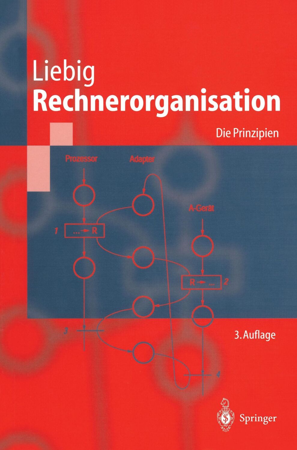 Cover: 9783540000273 | Rechnerorganisation | Die Prinzipien | Hans Liebig | Taschenbuch | x