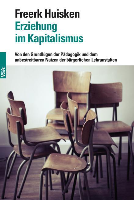 Cover: 9783899656916 | Erziehung im Kapitalismus | Freerk Huisken | Taschenbuch | Deutsch