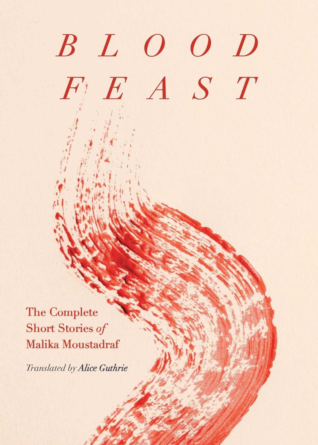 Cover: 9781952177897 | Blood Feast: The Complete Short Stories of Malika Moustadraf | Buch