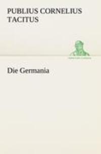 Cover: 9783842493872 | Die Germania | Publius Cornelius Tacitus | Taschenbuch | Paperback
