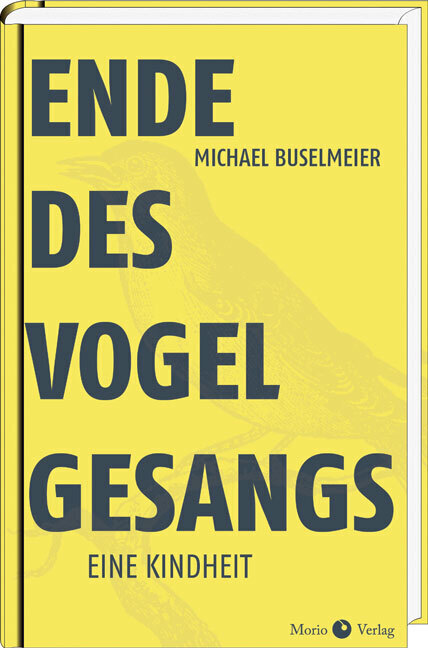 Cover: 9783945424148 | Ende des Vogelgesangs | Eine Kindheit | Michael Buselmeier | Buch