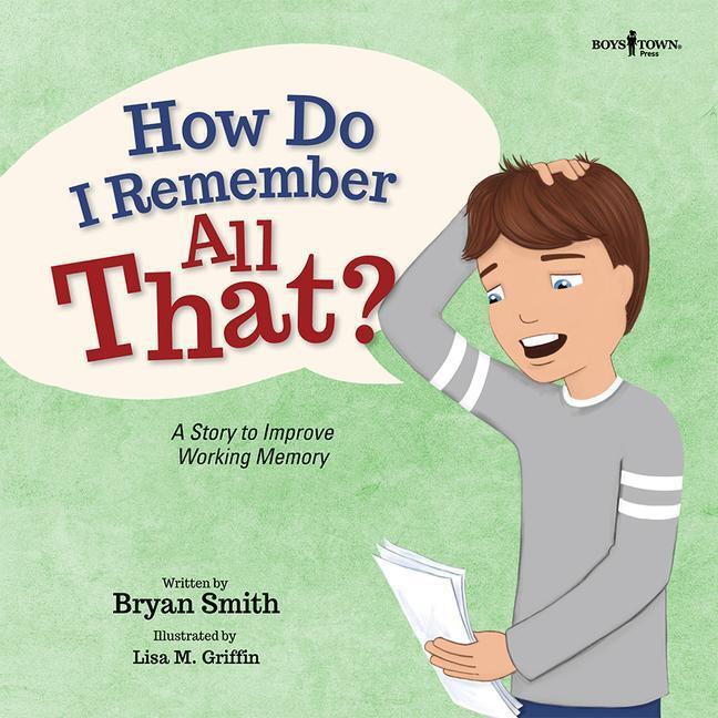 Cover: 9781944882723 | How Do I Remember All That?: A Story to Improve Working...