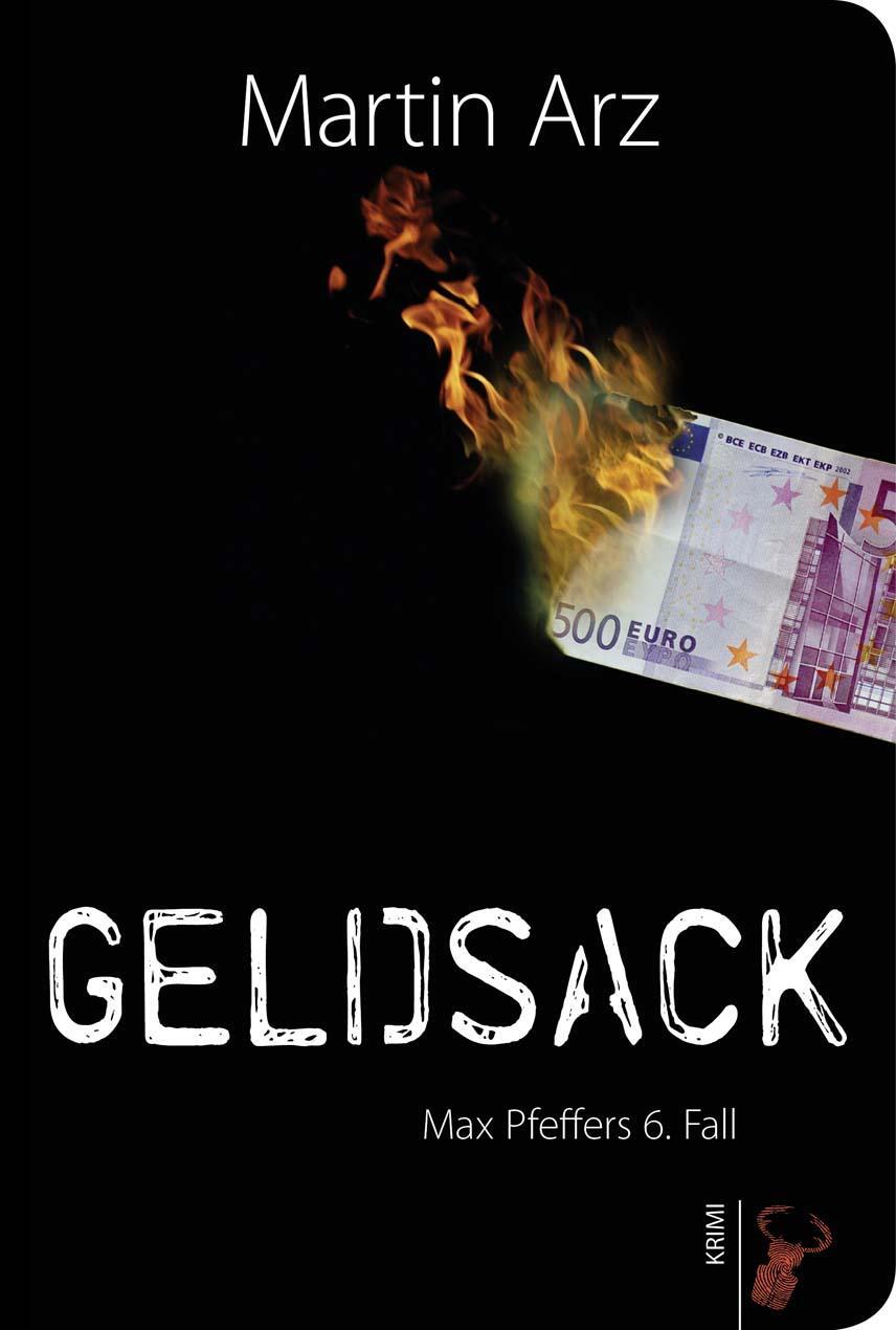 Cover: 9783940839411 | Geldsack | Max Pfeffers 6. Fall | Martin Arz | Taschenbuch | Deutsch