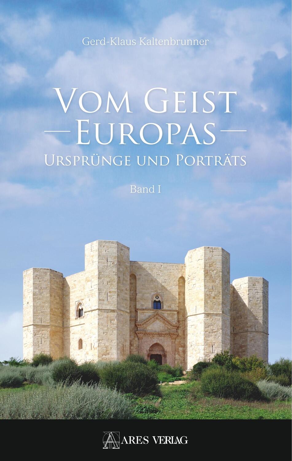 Cover: 9783990810095 | Vom Geist Europas | Ursprünge und Porträts, Band 1 | Kaltenbrunner