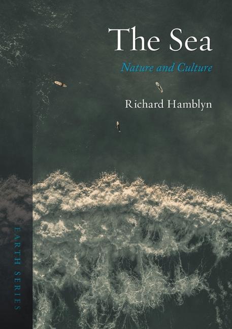 Cover: 9781789144871 | The Sea | Nature and Culture | Richard Hamblyn | Taschenbuch | Earth