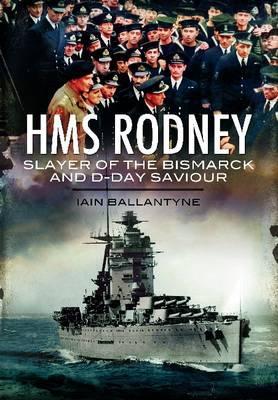 Cover: 9781848848702 | HMS Rodney | Slayer of the Bismarck and D-Day Saviour | Ballantyne