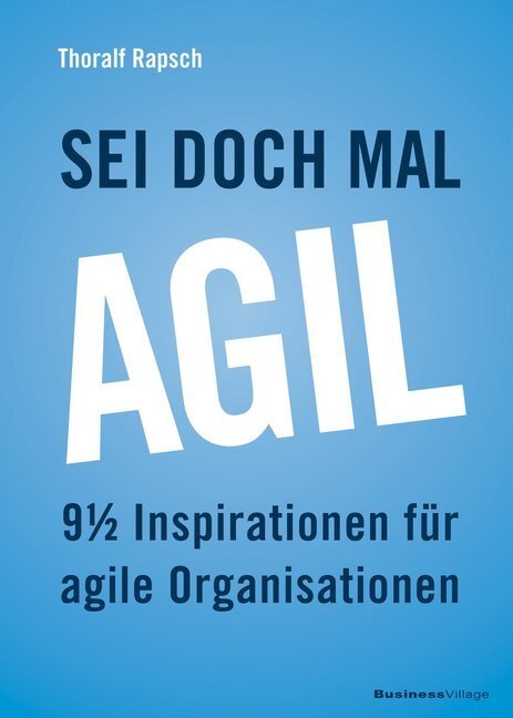 Cover: 9783869805153 | Sei doch mal agil! | 9 1/2 Inspirationen für agile Organisationen