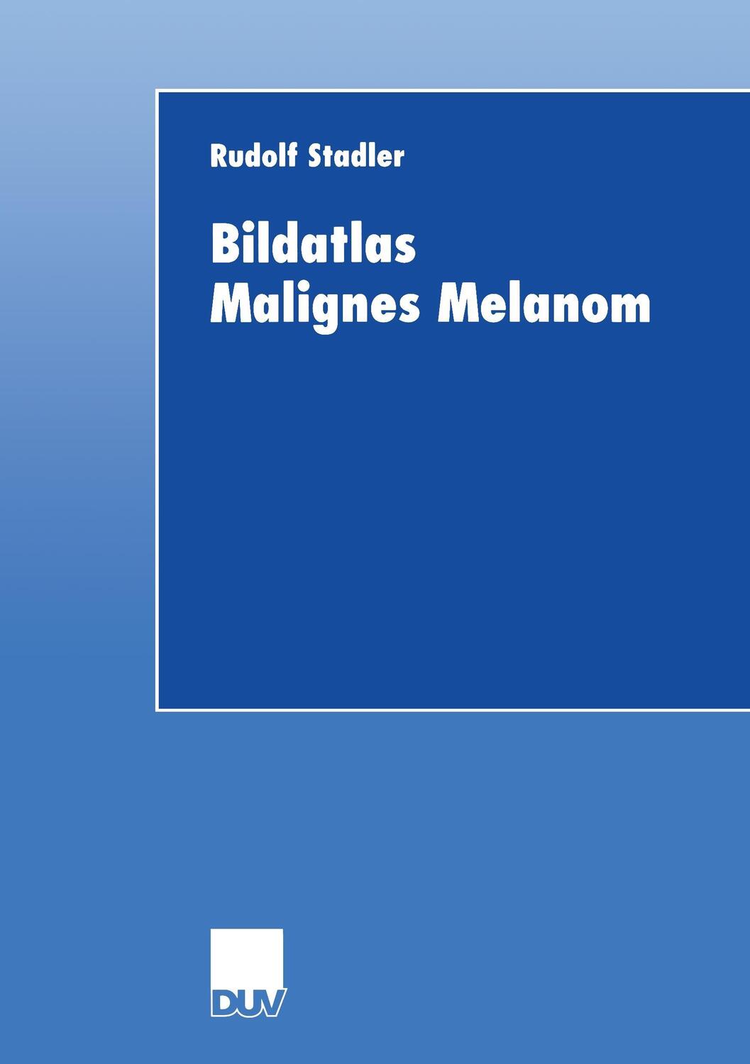 Cover: 9783824421459 | Bildatlas Malignes Melanom | Rudolf Stadler | Taschenbuch | Paperback