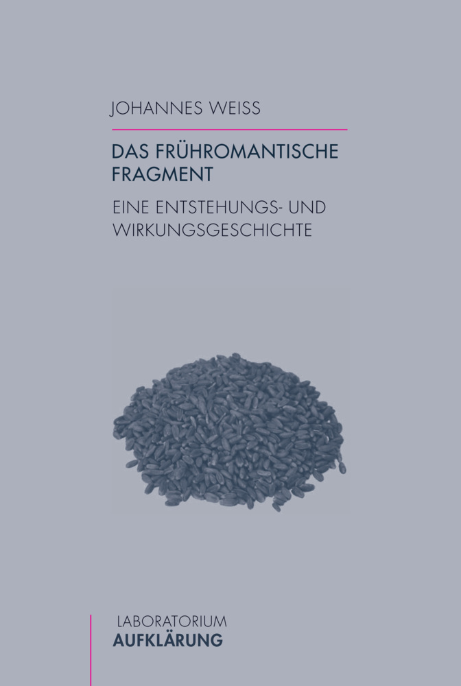 Cover: 9783770556816 | Das frühromantische Fragment | Johannes Weiß | Taschenbuch | 212 S.