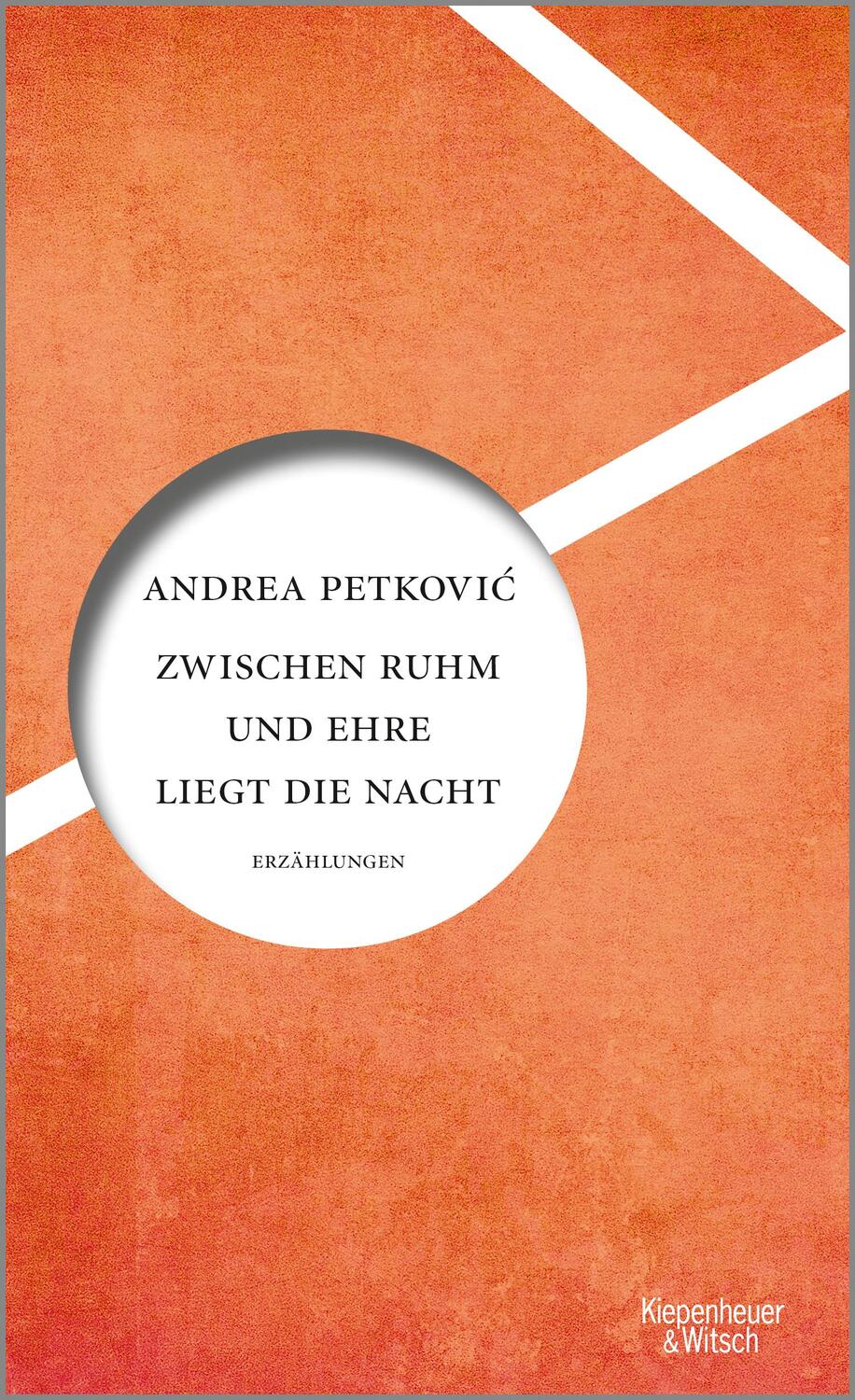 Cover: 9783462054057 | Zwischen Ruhm und Ehre liegt die Nacht | Erzählungen | Andrea Petkovic
