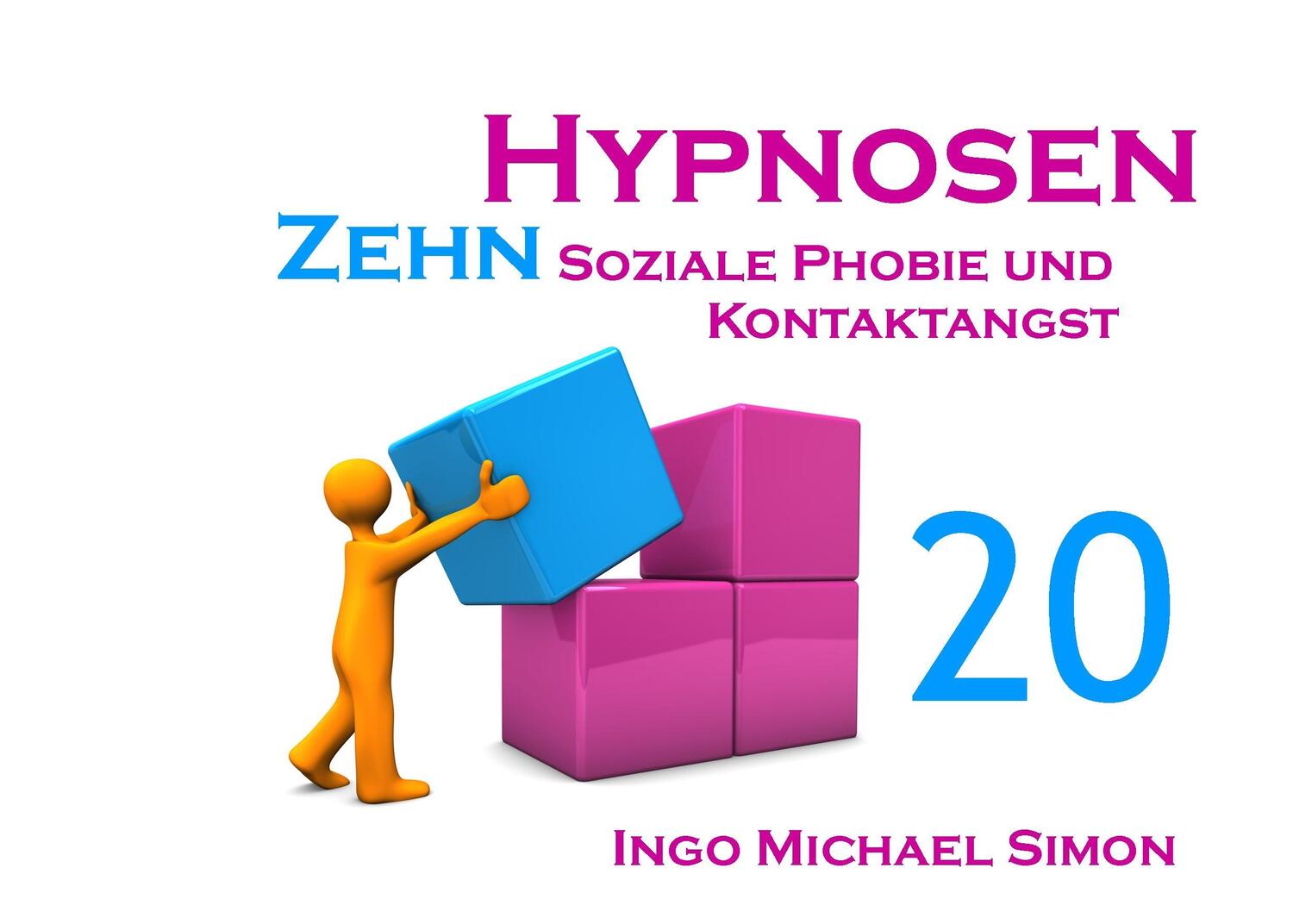Cover: 9783732285570 | Zehn Hypnosen. Band 20 | Soziale Phobie und Kontaktangst | Simon