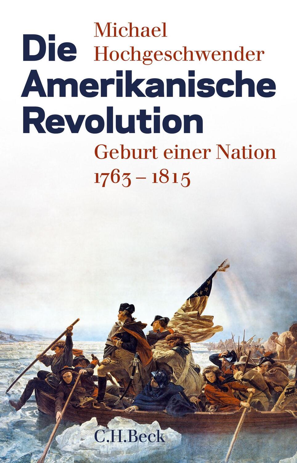 Cover: 9783406654428 | Die Amerikanische Revolution | Geburt einer Nation 1763 - 1815 | Buch