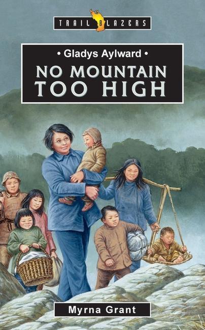 Cover: 9781857925944 | Gladys Aylward | No Mountain Too High | Myrna Grant | Taschenbuch