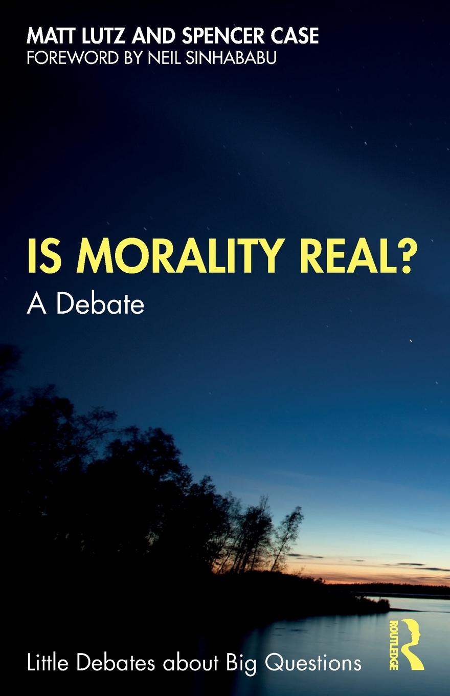 Cover: 9781032023878 | Is Morality Real? | A Debate | Matt Lutz (u. a.) | Taschenbuch | 2023