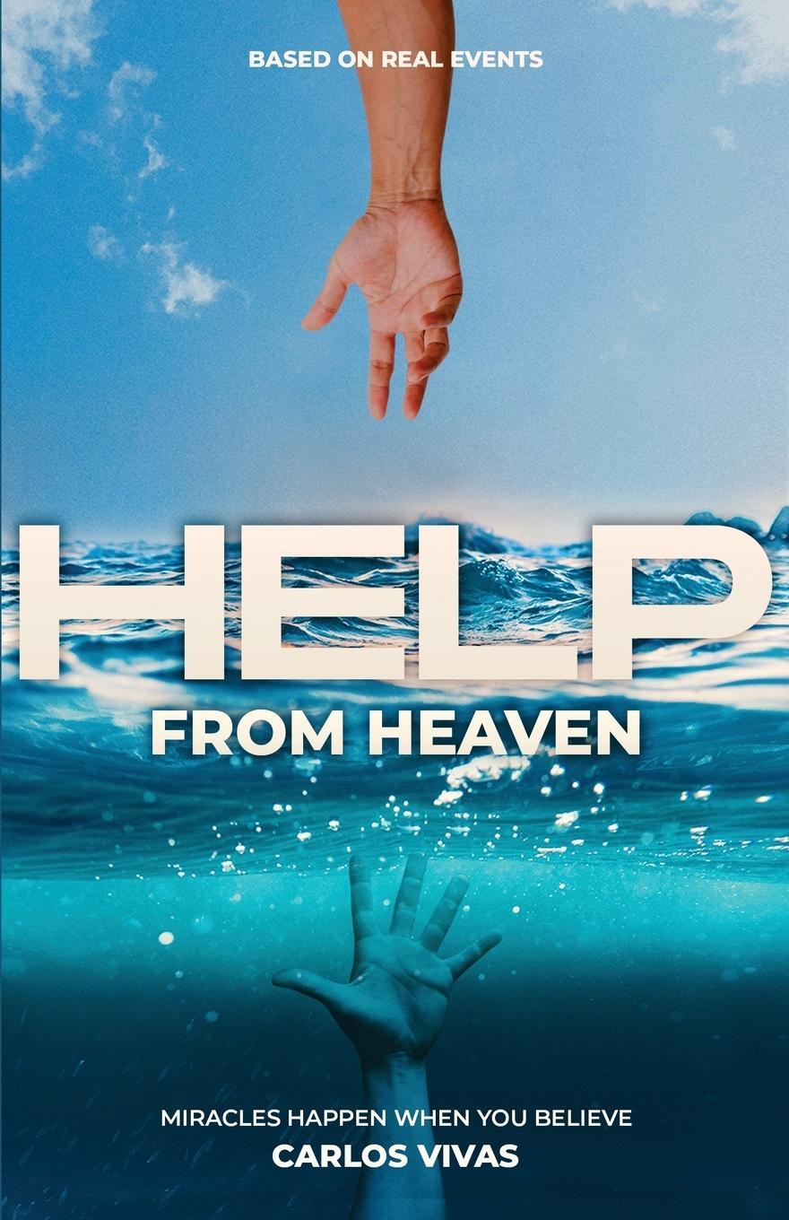 Cover: 9781636764788 | Help from Heaven | Miracles Happen When You Believe | Carlos Vivas