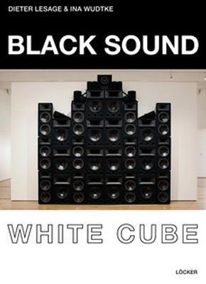 Cover: 9783854095477 | Black Sound White Cube | Dieter/Wudtke, Ina Lesage | Buch | 80 S.