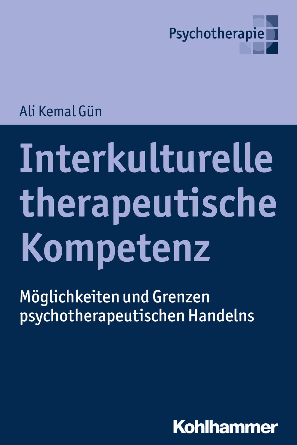 Cover: 9783170306592 | Interkulturelle therapeutische Kompetenz | Ali Kemal Gün | Taschenbuch