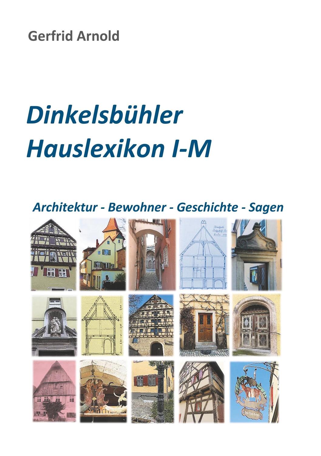 Cover: 9783848253937 | Dinkelsbühler Hauslexikon I-M | Gerfrid Arnold | Taschenbuch